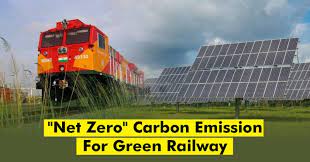 Green Train - शून्य कार्बन उत्सर्जक बनने की दिशा में बढ़ रही है भारतीय रेल